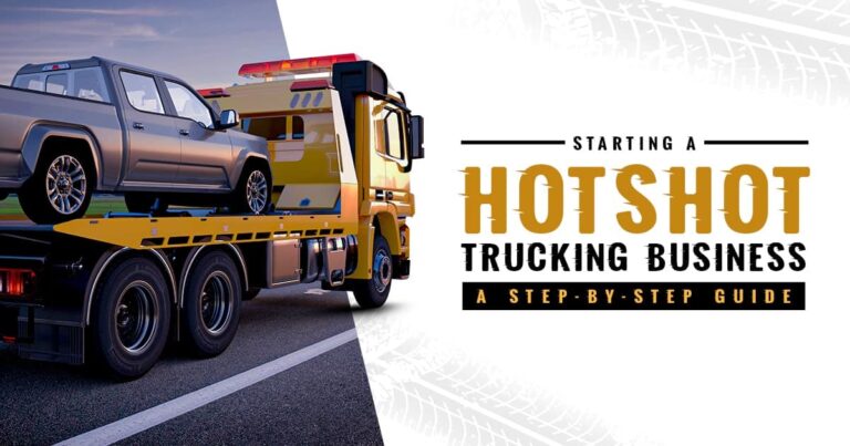 How to Start a Hot Shot Business? [Trucking Startup Guide]